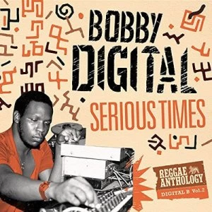 image of Serious Times Bobby Digital Reggae Anthology - Volume 2 by Various Artists CD Album