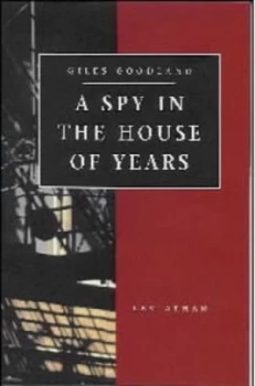 Image of A Spy in the House of Years by Giles Goodland Book