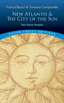 Image of The New Atlantis and The City of the Sun: Two Classic Utopias