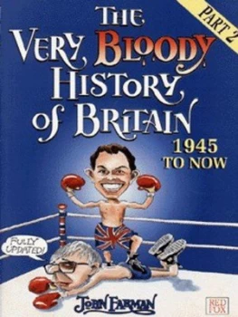 Image of The Very Bloody History of Britain. part 2 1945 to Now by John Farman Paperback