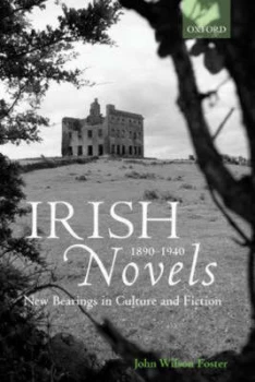 Image of Irish Novels 1890-1940 by John Wilson Foster Hardback