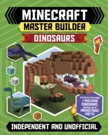 Image of Minecraft Master Builder - Dinosaurs : Create fearsome dinosaurs in Minecraft!
