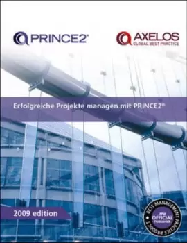 Image of Erfolgreiche Projekte managen mit PRINCE2 German print version of Managing successful projects with PRINCE2 by