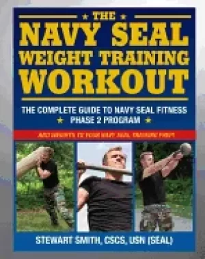 Image of navy seal weight training workout the complete guide to navy seal fitness p