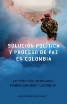 Image of Solucion Politica Y Proceso De Paz En Colombia by Jairo Estrada Paperback