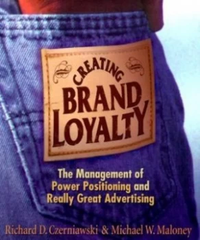 Image of Creating Brand Loyalty by Richard D Czerniawski and Michael W Maloney Book