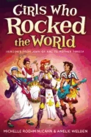 Image of girls who rocked the world heroines from joan of arc to mother teresa