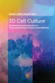Image of 3D Cell Culture Fundamentals and Applications in Tissue Engineering and Regenerative Medicine