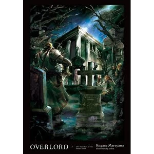 Image of Overlord, Vol. 7 The Invaders of the Great Tomb (Light Novel) Hardcover