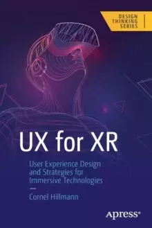 Image of UX for XR : User Experience Design and Strategies for Immersive Technologies