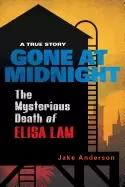 Image of gone at midnight the tragic true story behind the unsolved internet sensati