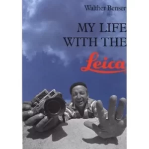 Image of My life with the Leica by Walther Benser