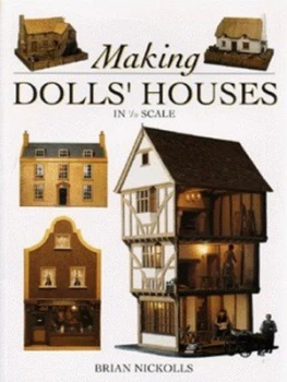 Image of Making Dolls Houses in 1/12 Scale by Brian Nickolls and Jonathon Bosley Paperback
