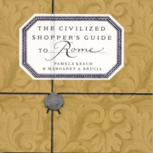 Image of The Civilized Shoppers Guide to Rome by Pamela Keech Paperback