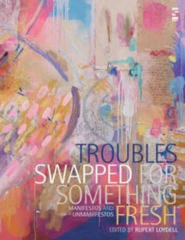Image of Troubles Swapped for Something Fresh by Rupert Loydell Paperback