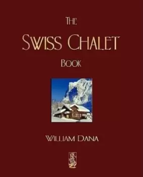 Image of The Swiss Chalet Book by William S B Dana