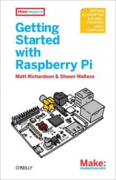 Image of Getting Started with Raspberry Pi by Matt Richardson Paperback