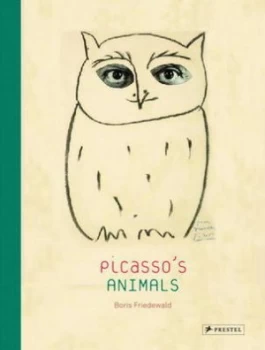 Image of Picassos Animals by Boris Friedewald Hardback