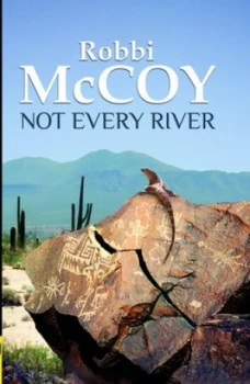 Image of Not Every River by Robbi Mccoy Paperback