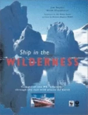 Image of ship in the wilderness voyages of the ms explore through the last wild plac