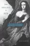 Image of from shame to sin the christian transformation of sexual morality in late a