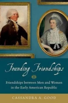 Image of Founding Friendships by Cassandra a Good Hardback