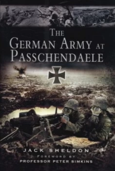 Image of The German Army at Passchendaele by Jack Sheldon Hardback