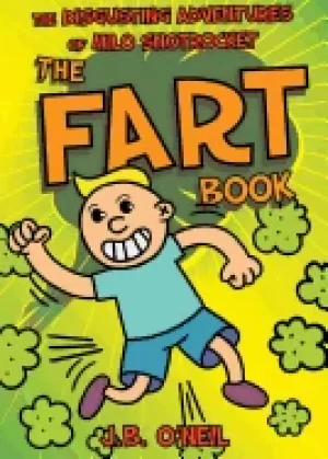 Image of fart book the disgusting adventures of milo snotrocket