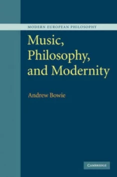Image of Music Philosophy and Modernity by Andrew Bowie Paperback