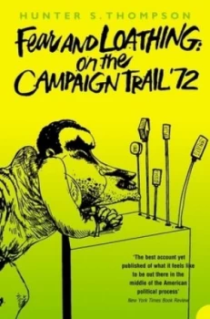 Image of Fear and Loathing on the Campaign Trail by Hunter S Thompson Paperback
