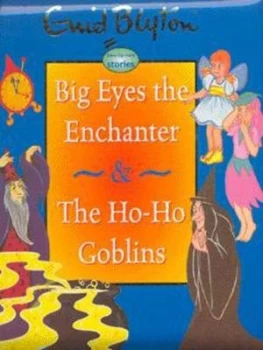 Image of Big Eyes the Enchanter by Enid Blyton and Enid Blyton Hardback