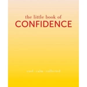 Image of The Little Book of Confidence : Cool Calm Collected