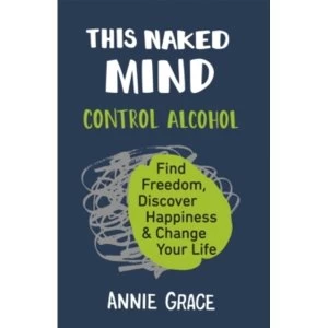 Image of This Naked Mind by Annie Grace (2018, Paperback)
