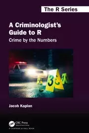 Image of A Criminologist's Guide to R Crime by the Numbers