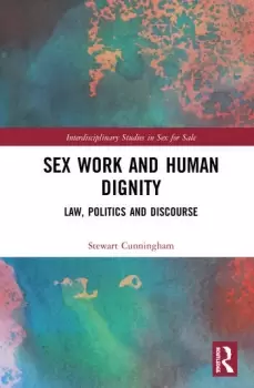 Image of Sex Work and Human DignityLaw Politics and Discourse