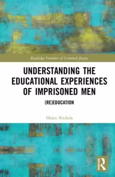 Image of Understanding the Educational Experiences of Imprisoned Men(Re)education