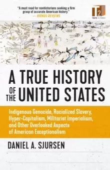 Image of A Thinker's History Of The United States : Indigenous Genocide, Racialized Slavery, Hyper-Capitalism, Militarist Imperialism and Other Overlooked Aspe