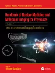 Image of Handbook of Nuclear Medicine and Molecular Imaging for Physicists Instrumentation and Imaging Procedures Volume I