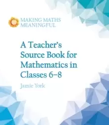 Image of A Teacher's Source Book for Mathematics in Classes 6 to 8