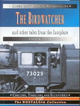 Image of The Birdwatcher and Other Tales from the Footplate by Stan Wilson Paperback