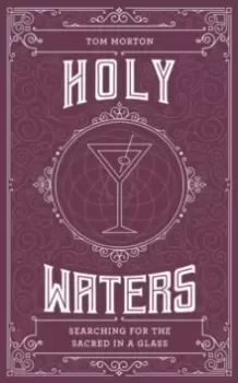 Image of Holy Waters : Searching for the sacred in a glass