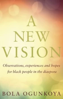Image of A New Vision by Bola Ogunkoya Paperback