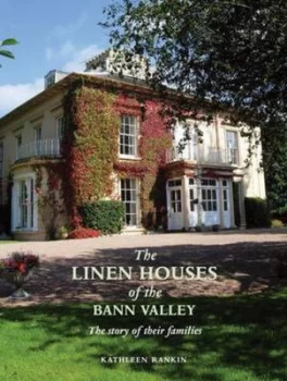 Image of The Linen Houses of the Bann Valley by Kathleen Rankin Hardback