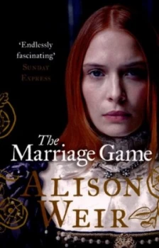 Image of The Marriage Game by Alison Weir Paperback