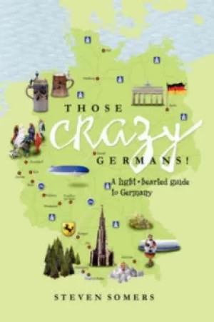 Image of Those Crazy Germans by Steven Somers