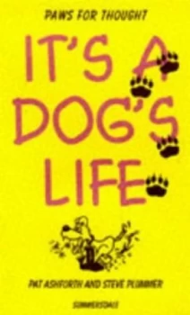 Image of Its a Dogs Life by Pat Ashforth and Steve Plummer Paperback