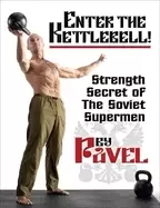 Image of enter the kettlebell strength secret of the soviet supermen