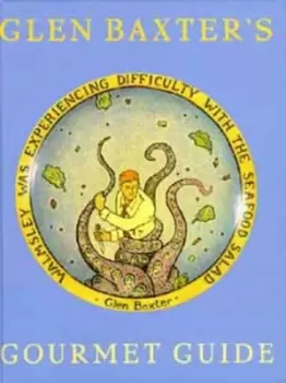 Image of Glen Baxters gourmet guide by Glen Baxter