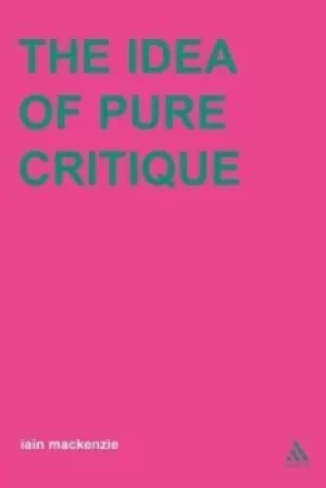 Image of The idea of pure critique by Iain Mackenzie