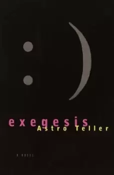 Image of Exegesis - Astro Teller - Paperback - Used